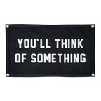 You'll Think of Something Flag