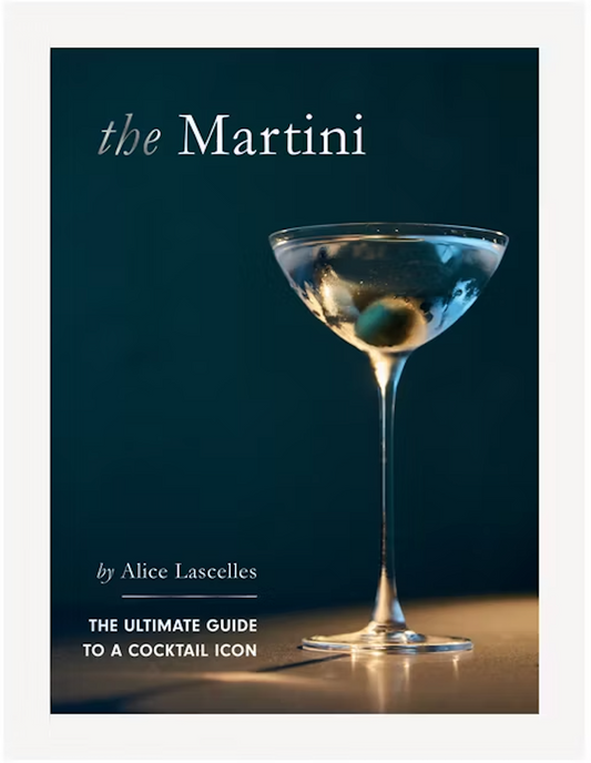 The Martini - The Ultimate Guide To A Cocktail Icon